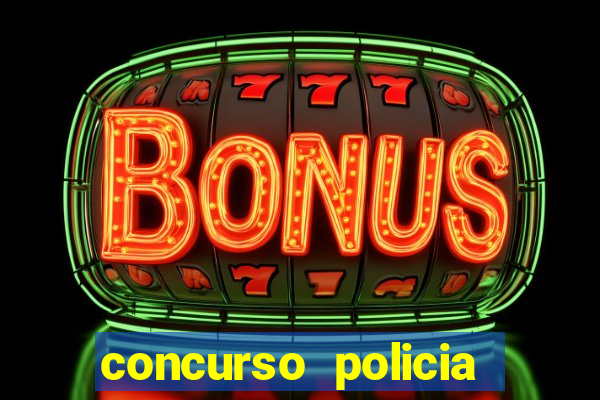 concurso policia civil bahia